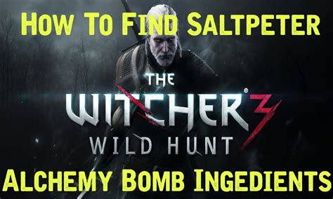 where to get saltpeter witcher 3|Saltpeter – How to Make .